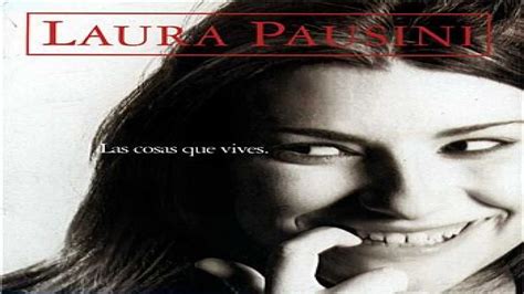 Laura Pausini Mix Las Cosas Que Vives Pausini Laura Laura Pausini Album