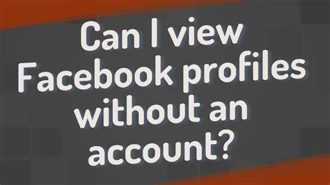 Can I View Facebook Profiles Without An Account Youtube