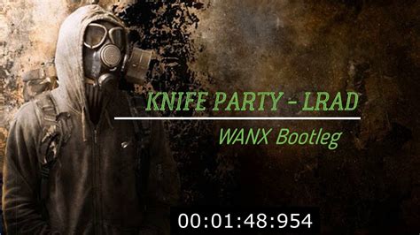 knife party lrad wanx bootleg youtube