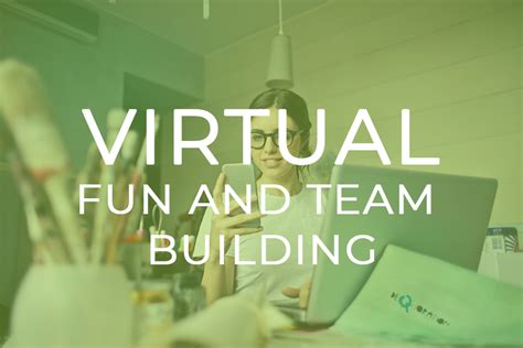 Virtual Fun And Team Building Be Challenged
