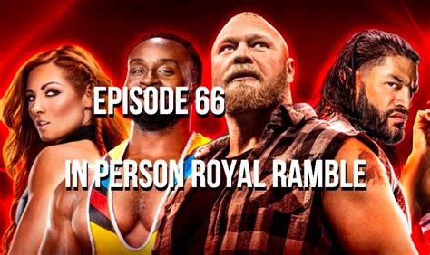 Episode 66 In Person Royal Ramble The 411 From 406