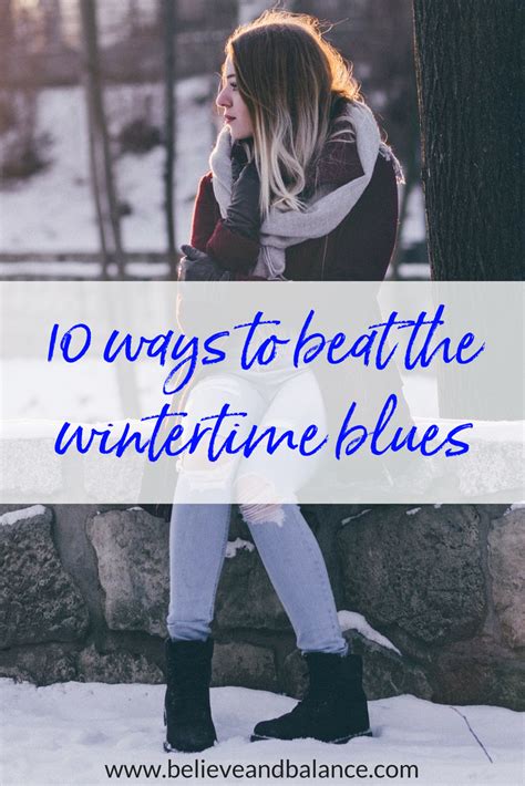 10 Ways To Beat The Winter Blues Believe And Balance