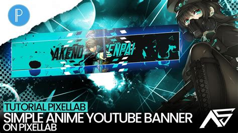 How To Create Anime Youtube Banner On Android Pixellab Youtube