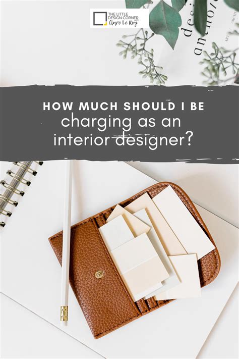 How Much Should I Charge As An Interior Designer — The Little Design