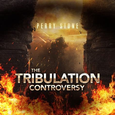 The Tribulation Controversy Download Perry Stone Ministries
