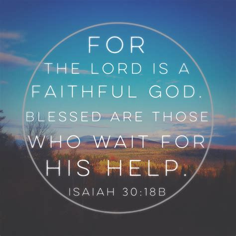 For The Lord Is A Faithful God Isaiah 3018b Verse Quotes Faith