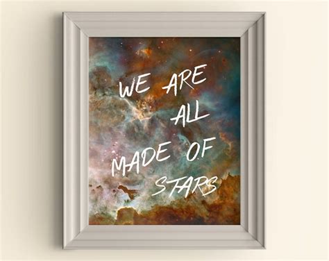 We Are All Made Of Stars Nebula Art Print Space Photography