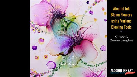 Alcohol Ink Blown Flowers Comparison Of Blowing Tools With Kimberly