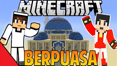 Karena begitu banyak keberkahan didalamnya. AYO Kita BERPUASA di Bulan Ramadhan - MINECRAFT INDONESIA ...