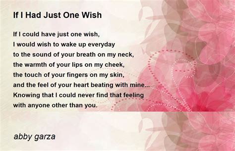 If I Had Just One Wish If I Had Just One Wish Poem By Abby Garza