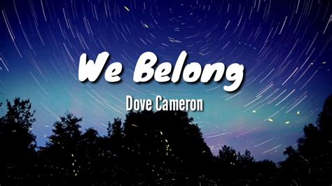 Dove Cameron We Belong Lyrics Youtube