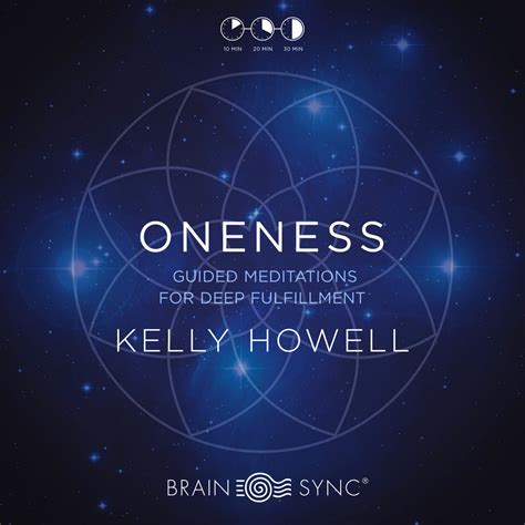 Oneness Kelly Howell Guided Meditation Brain Sync