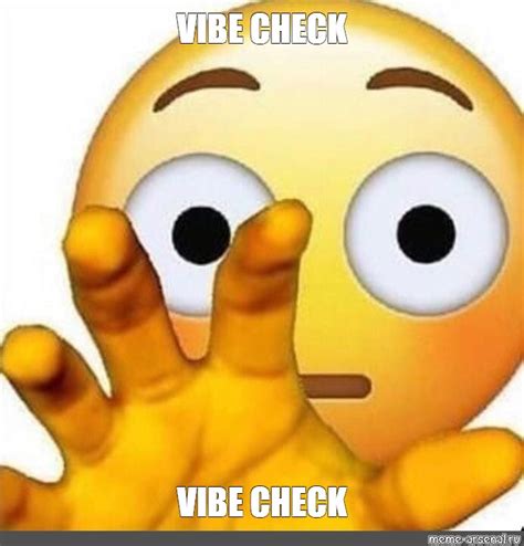 Meme Vibe Check Vibe Check All Templates Meme Arsenal Com