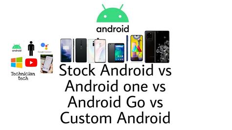 Stock Android Vs Android One Vs Android Go Vs Custom Android Explained