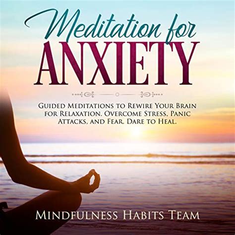 Meditation For Anxiety Guided Meditations To Rewire Your Brain For Relaxation By Mindfulness