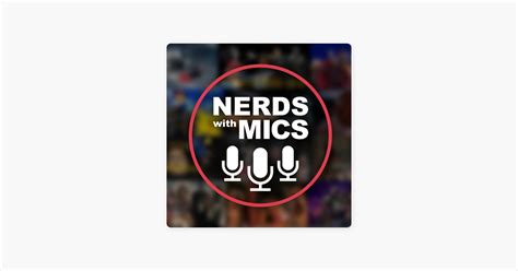 ‎nerds With Mics On Apple Podcasts