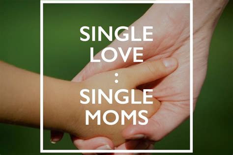 Single Love Single Moms Givingoem