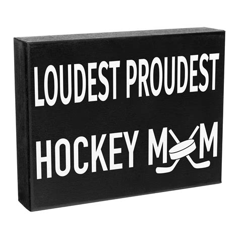 jennygems hockey mom ts loudest proudest hockey mom sign 8x6 inches hockey moms hockey