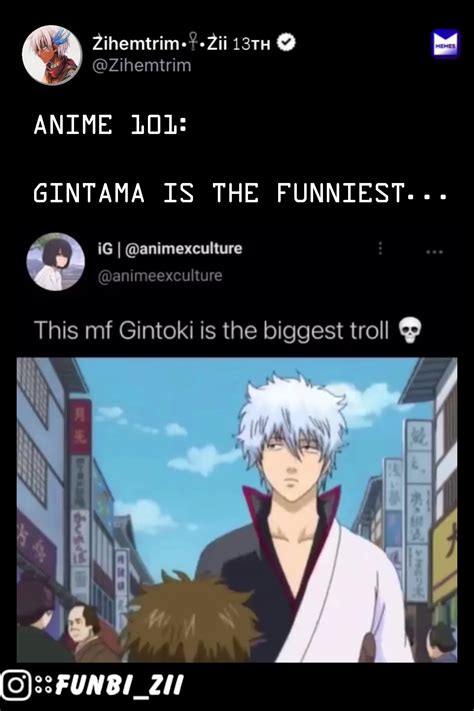 …anime 101 gintama is the funniest zihemtrim memes