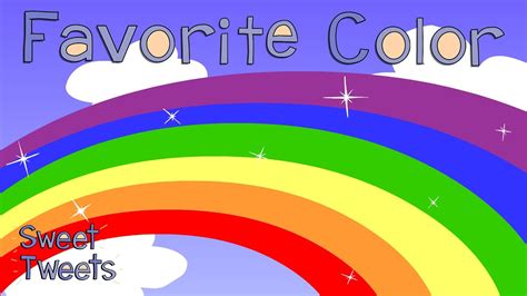 Favorite Color Song Learn Your Colors With Sweet Tweets Youtube