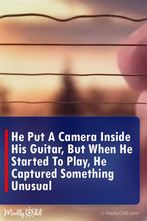 He Put A Camera Inside His Guitar But When He Started To Play He Captured Something Unusual