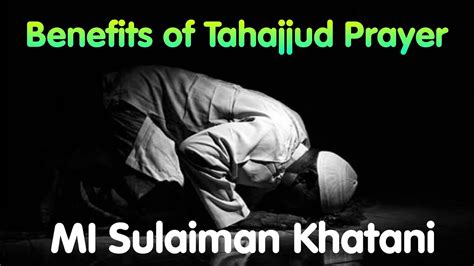 Tahajjud Benefits Of Tahajjud Prayer Maulana Ahemad Sulaiman