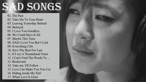 Broken Heart Sad Songs Sad Songs Make You Cry Best English Sad