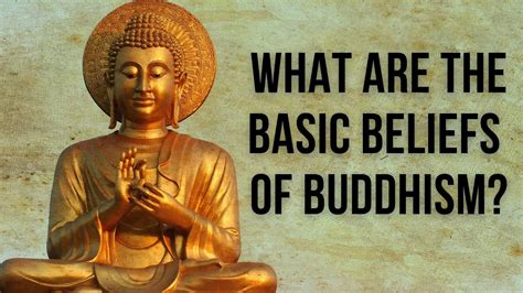 What Are The Basic Beliefs Of Buddhism Youtube