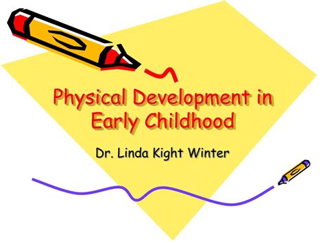 Ppt Physical Development In Early Childhood Powerpoint Presentation