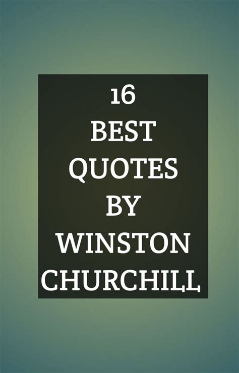 16 Best Quotes By Winston Churchill Best Quotes Adversity Quotes