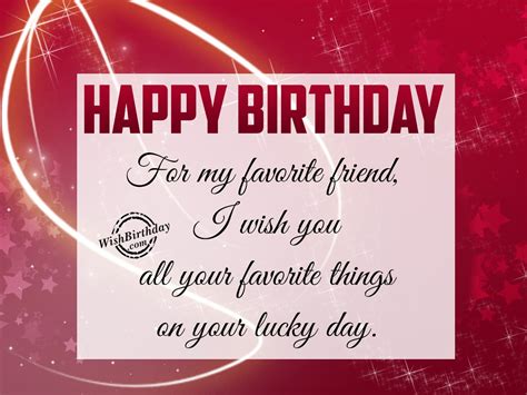 Happy birthday to the friend who brightens my day all the time! Birthday Wishes for Best Friend - Birthday Images, Pictures