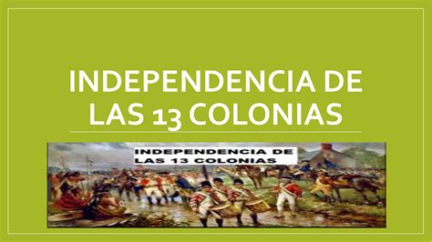 Independencia De Las 13 Colonias Causas Y Consecuencias Consecuencias