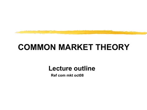 Common Market Theory The Economics Network