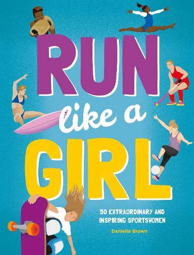 Run Like A Girl By Danielle Brown Waterstones