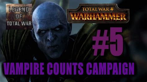 Also spread them fear among the opponents, making their benefits get in a battle. VAMPIRE COUNTS CAMPAIGN - Total War: Warhammer #5 - YouTube