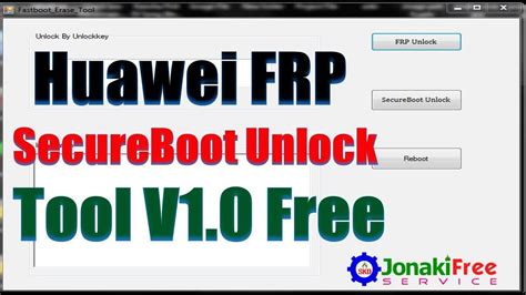 Huawei Frp Secureboot Unlock Tool V10 Fastboot Adb Mode By Jonaki Free