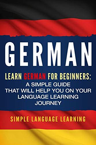 German Learn German For Beginners A Simple Guide That Will Help You