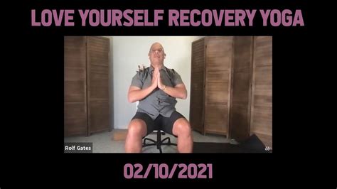 Love Yourself Recovery Yoga With Rolf Gates Youtube