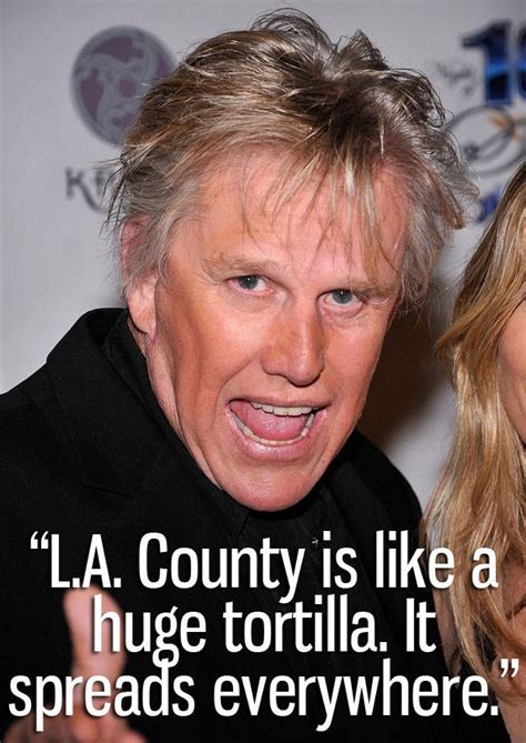 The Funniest Quotes From Gary Busey Pics Izismile