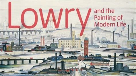 Tate Britain Opens Lowry And The Painting Of Modern Life Museum Publicity