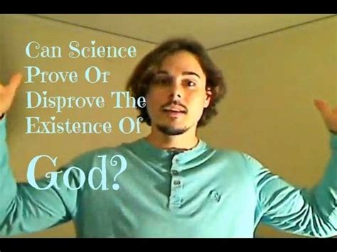Human beings find it necessary to prove the existence of god so that we can give meaning to life. Q7: Can Science Prove Or Disprove The Existence Of God ...