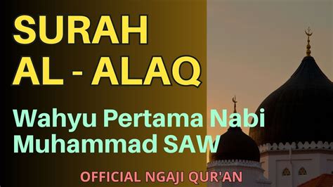 Surah Al Alaq Wahyu Pertama Nabi Muhammad Saw Murottal Merdu Youtube