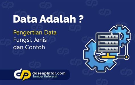 Bisa diambil dan dianalisis tanpa harus mendatangi lokasi. Pengertian Data : Jenis, Fungsi, Contoh | dosenpintar