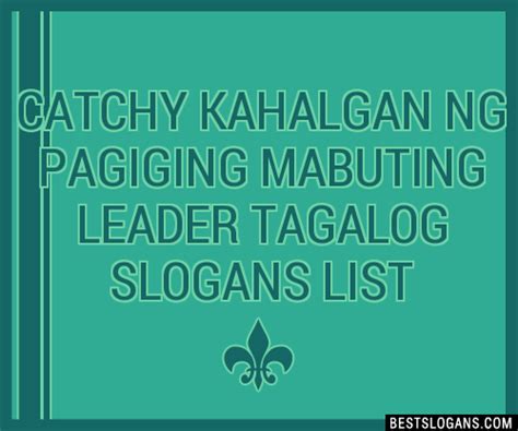 100 Catchy Kahalgan Ng Pagiging Mabuting Leader Tagalog Slogans 2024