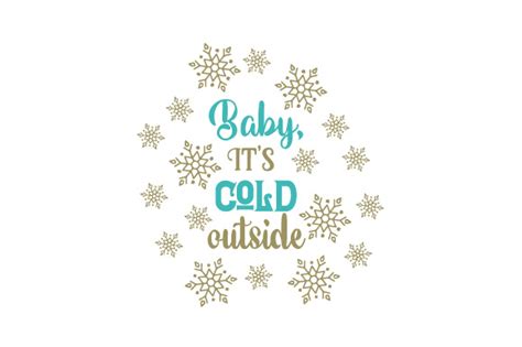 Have you ever noticed how your home seems to be colder on the inside than it is outdoors? Baby, It's cold outside SVG Cut file by Creative Fabrica ...