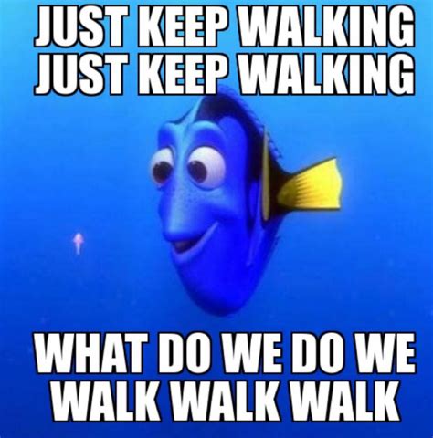 Pin By Pamela Bell English On Work It Out Keep Walking Memes