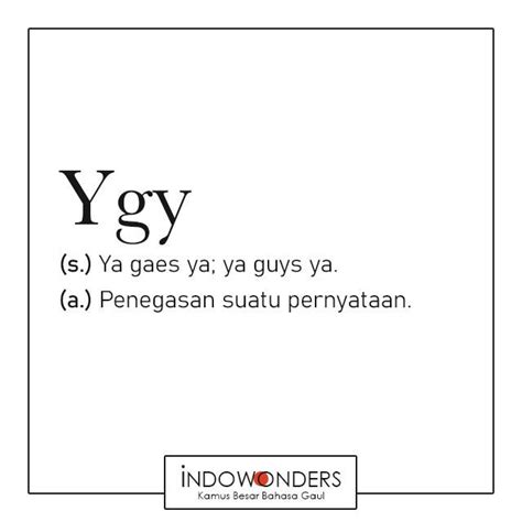 Apa Arti Singkatan Ygy Dalam Kamus Bahasa Gaul Indowonders Com