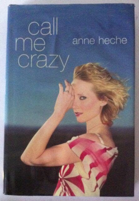 Call Me Crazy A Memoir By Anne Heche 2001 Hardcover Ebay