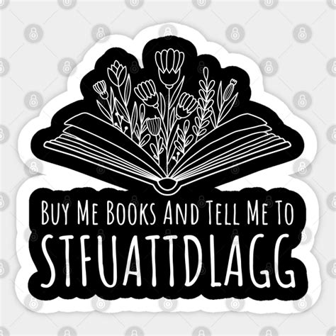 Buy Me Books And Tell Me To Stfuattdlagg Funny Smut Reader Buy Me Books And Tell Me To