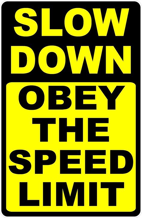 Slow Down Obey Speed Limit Sign 12x18 Metal Drive Slowly